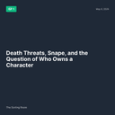Death Threats, Snape, and the Question of Who Owns a Character
